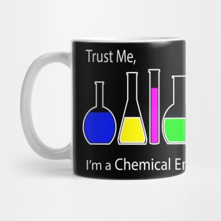 trust me I am a chemical engineer Mug